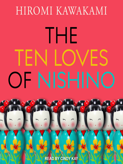 Title details for The Ten Loves of Nishino by Hiromi Kawakami - Available